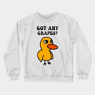 Got Any Grapes Duck Song Crewneck Sweatshirt